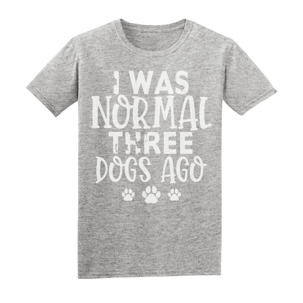 Hundeliebhaber T-Shirt / Basic Shirt Unisex I was normal three Dogs ago
